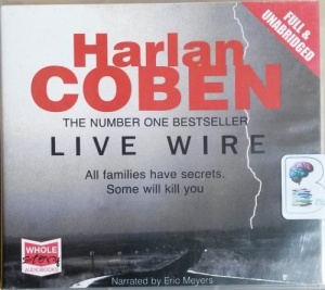 Live Wire written by Harlan Coben performed by Eric Meyers on CD (Unabridged)
